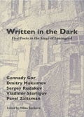 Written in the Dark. Five poets in the Siege of Leningrad