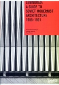 Leningrad: A Guide to Soviet Modernist Architecture 1955–1991