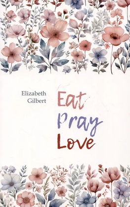 Eat, pray, love